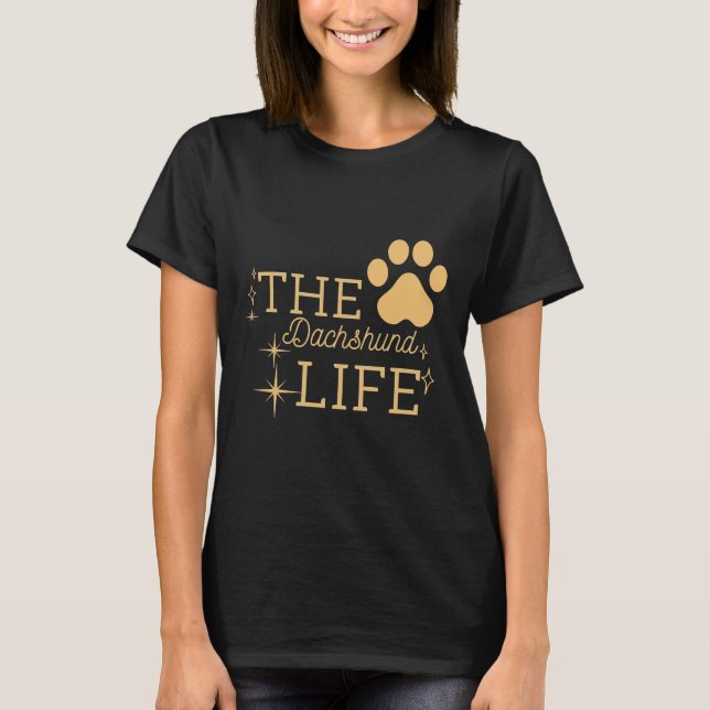 The Dachshund Life T-Shirt (Front)
