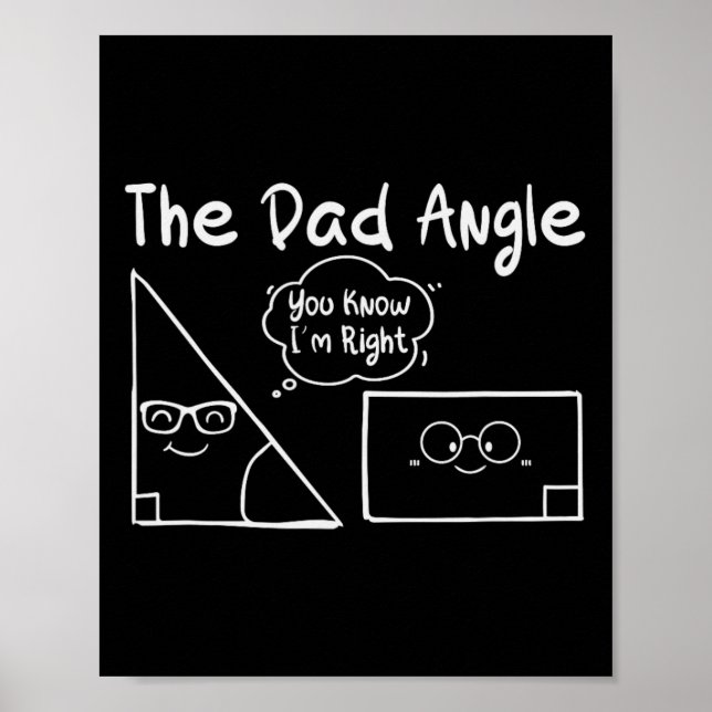 The Dad Angle You Know I'm Right For Teachers Scie Poster (Front)