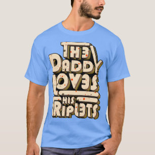 The daddy loves his triplets T-Shirt