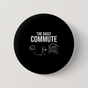 The daily commute funny woodworker carpenter humou 6 cm round badge