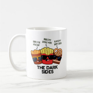 The Dark Sides Funny Fast Food Pun Coffee Mug