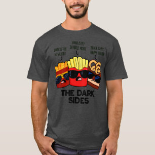 The Dark Sides Funny Fast Food Puns 1 T-Shirt