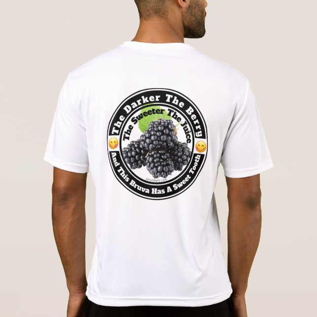The Darker The Berry The Sweeter The Juice T-Shirt (Back)