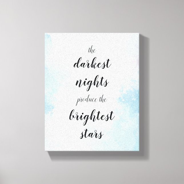The darkest nights produce the brightest stars canvas print (Front)