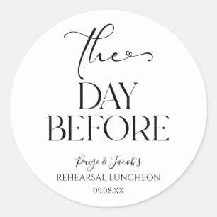 The Day Before Minimal Wedding Rehearsal Luncheon Classic Round Sticker