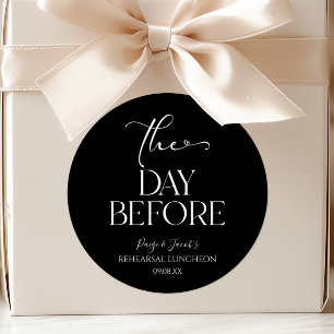 The Day Before Minimal Wedding Rehearsal Luncheon Classic Round Sticker
