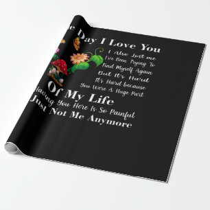 The Day I Love You I Also Lost Me Quote Wrapping Paper