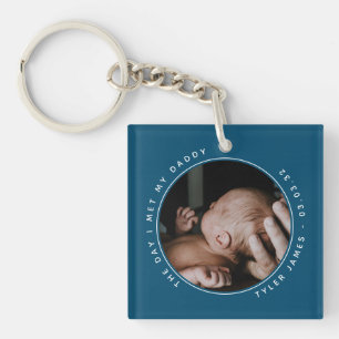 The Day I Met My Daddy Photo First Father's Day Key Ring