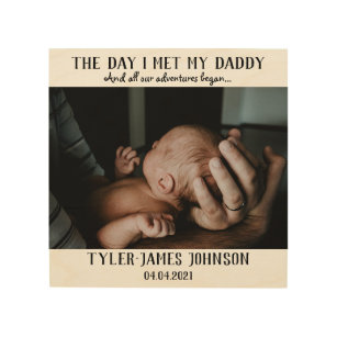 The Day I Met My Daddy Photo First Father's Day Wood Wall Art