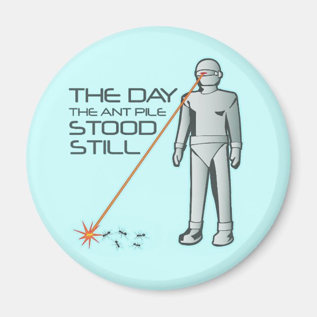 The Day the Ant Pile Stood Still Magnet (Front)