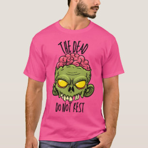 The Dead Do Not Rest T-Shirt