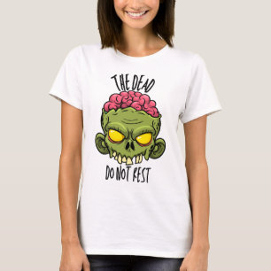 The Dead Do Not Rest T-Shirt