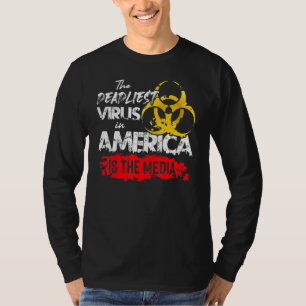 The Deadliest Virus In America Is The Media  Anti  T-Shirt