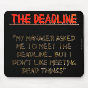 "The Deadline" Mouse Pad