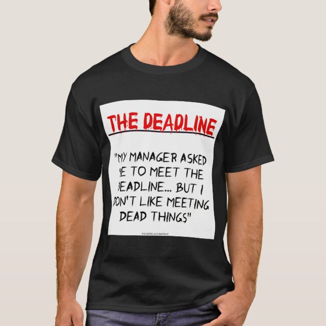 "The Deadline" T-Shirt (Front)