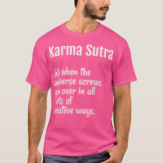 The Definition of Karma Sutra  T-Shirt