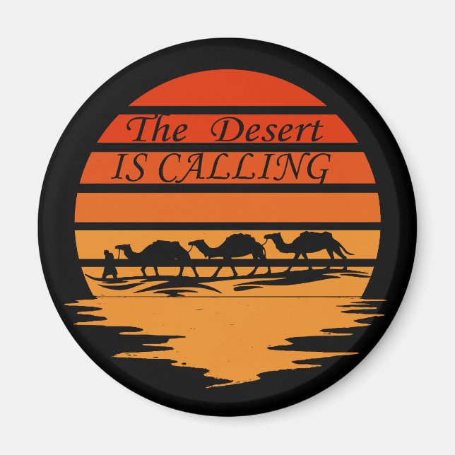 The desert is calling  magnet (Front)