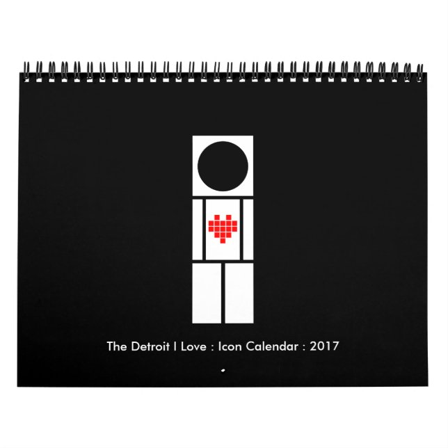 The Detroit I Love : Icon Calendar (Cover)