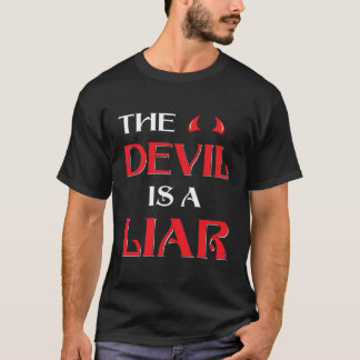 The Devil Is A Liar T-Shirt