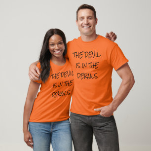 THE DEVIL IS IN THE DERAILS T-Shirt