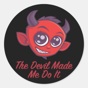 The Devil Made Me Do It Classic Round Sticker