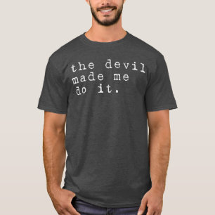 The Devil Made Me Do it Halloween Costume Horror M T-Shirt