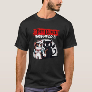 The Devil Made Me Do It Halloween Devil Cat Kitten T-Shirt