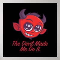 The Devil Made Me Do It