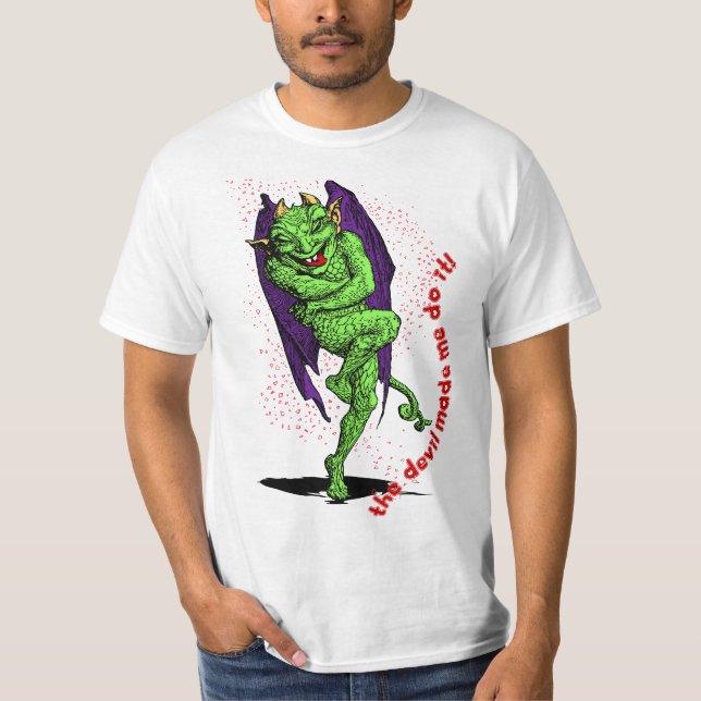 The Devil Made Me Do It! T-Shirt (Front)