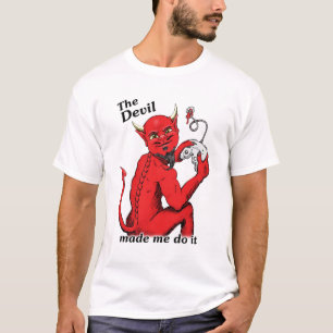 The Devil Made Me Do It (version 2) T-Shirt