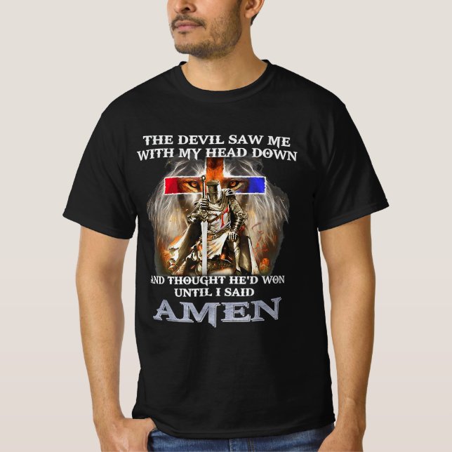 The Devil Saw Me With My Head Down Thought T-Shirt (Front)