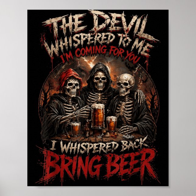 The Devil Whispered To Whisper Back Bring Beer Poster (Front)