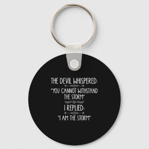 The Devil Whispered You Cannot Withstand The Self- Key Ring