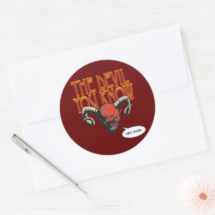 The Devil You Know Dk Red BG Classic Round Sticker
