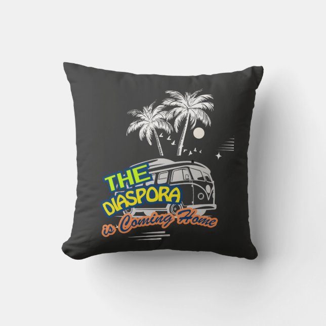 The Diaspora is Coming Home |  Cushion (Front)