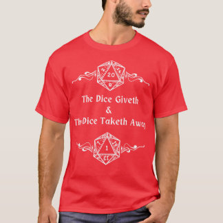 The Dice Giveth The Dice Taketh Away T-Shirt