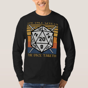 The Dice Giveth The Dice Taketh Funny Dungeon Role T-Shirt