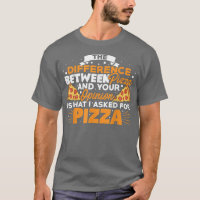The Difference Between Pizza And You Pizza Lover I