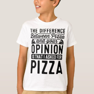 The Difference Between Pizza And You Pizza Lover I T-Shirt