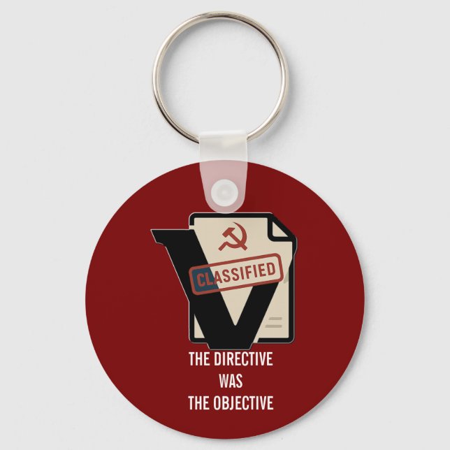 The Directive Was the Objective – Double-Sided Key Ring (Front)