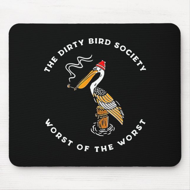 The Dirty Bird Society Worst Of The Worst Cartoon  Mouse Pad (Front)