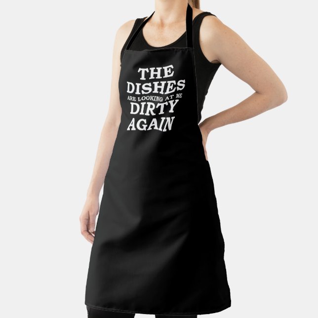 The Dishes Are Looking At Me Dirty Again funny Apron (Insitu)