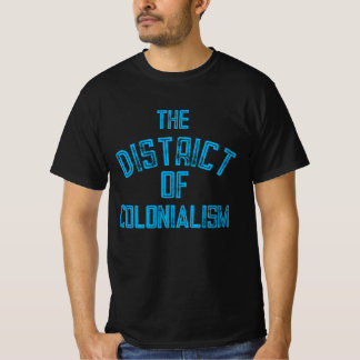 The District of Colonialism T-Shirt