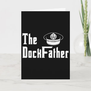 The Dock Father Captain Of The Boat Dad Funny Fath Card