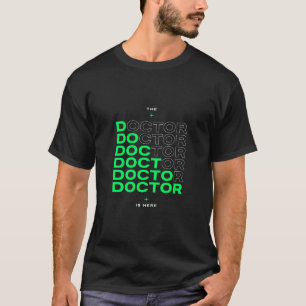The Doctor Is Here Neon Text Design T-Shirt