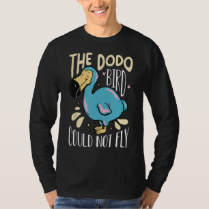 The Dodo Bird Could Not Fly Flightless Animals Dod T-Shirt