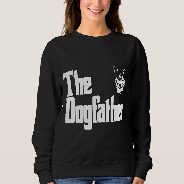 The Dog Father  Siberian Husky Sweatshirt (Front)