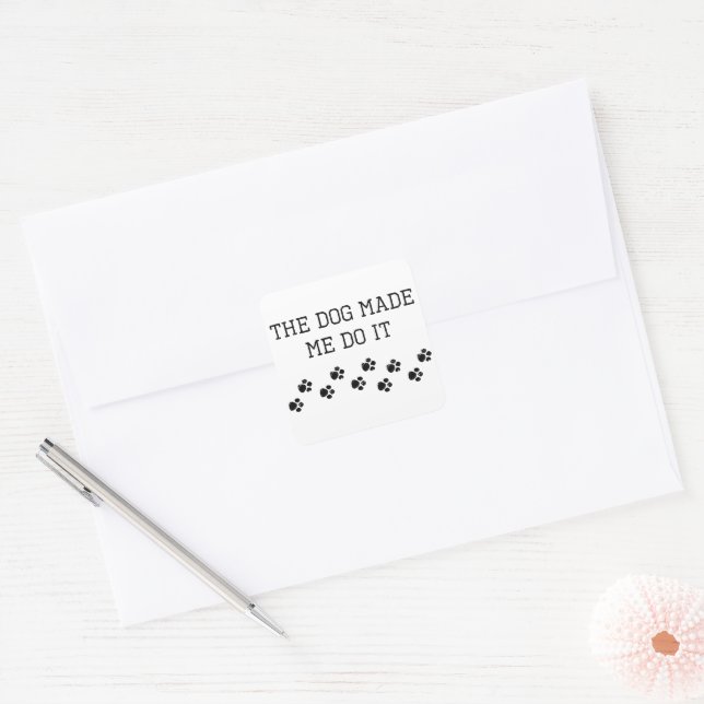 The Dog Made Me Do It Square Sticker (Envelope)