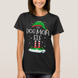 The Dog Mum Elf Christmas Family Matching Xmas Fun T-Shirt