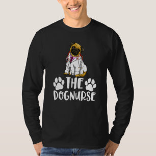 The Dog Nurse Pug Women Love Doggy Doctor 1 T-Shirt